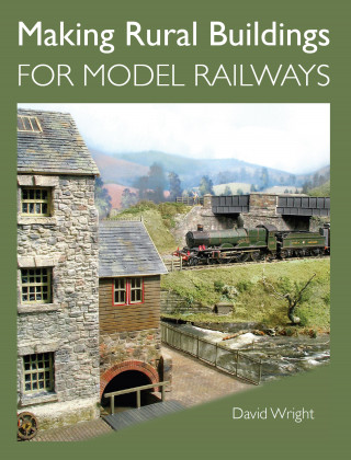 David Wright: Making Rural Buildings for Model Railways