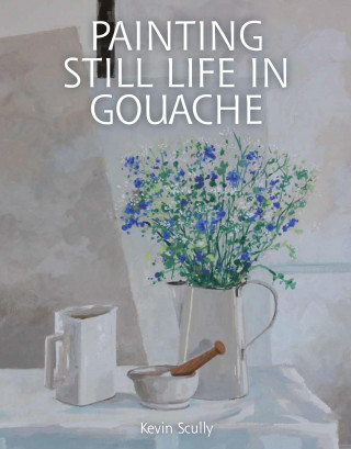 Kevin Scully: Painting Still Life in Gouache