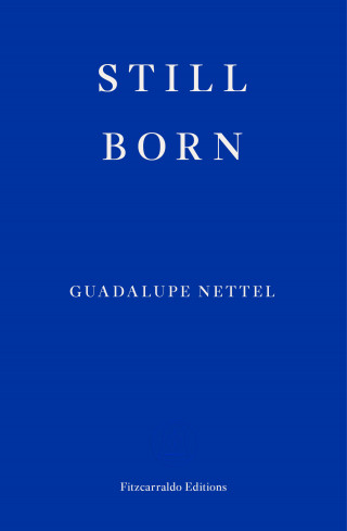 Guadalupe Nettel: Still Born