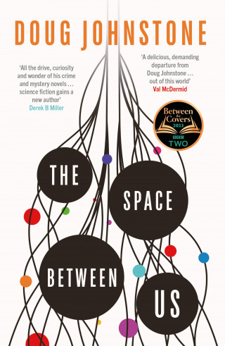 Doug Johnstone: The Space Between Us: This year's most life-affirming, awe-inspiring read