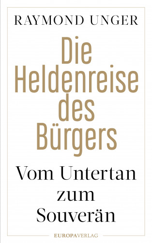 Raymond Unger: Die Heldenreise des Bürgers