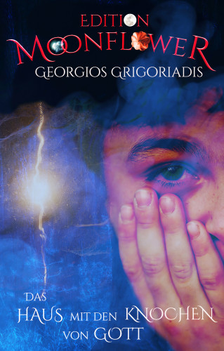 Georgios Grigoriadis: Das Haus mit den Knochen von Gott