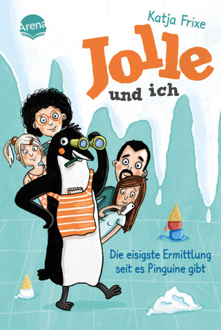 Katja Frixe: Jolle und ich (2). Die eisigste Ermittlung, seit es Pinguine gibt