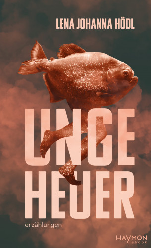Lena Johanna Hödl: ungeheuer