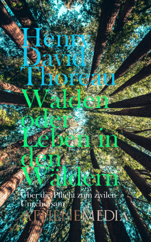 Henry David Thoreau: Walden oder Leben in den Wäldern