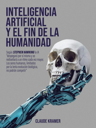 Claude Kramer: Inteligencia Artificial y el fin de la humanidad