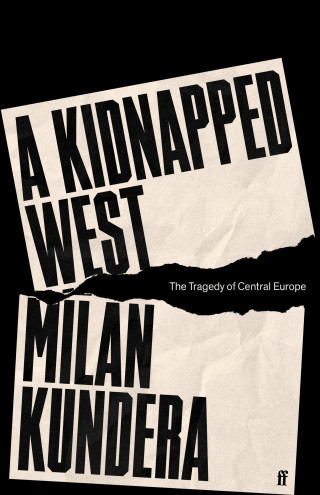 Milan Kundera: A Kidnapped West