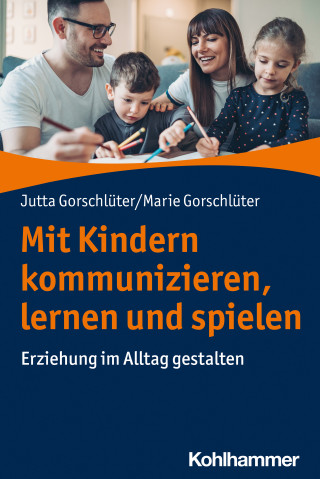 Jutta Gorschlüter, Marie Gorschlüter: Mit Kindern kommunizieren, lernen und spielen