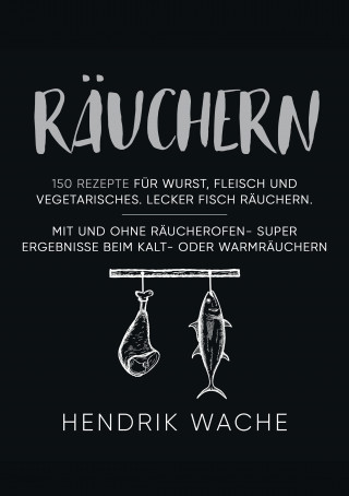 Hendrik Wache: Räuchern