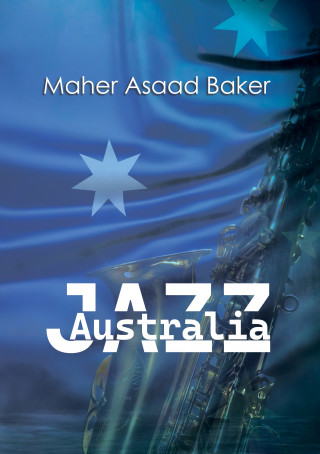 Maher Asaad Baker: Australia Jazz