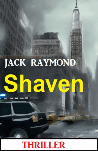 Jack Raymond: Shaven: Thriller