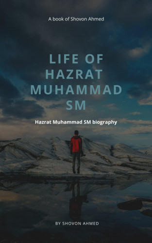 Shovon Ahmed, Sifat Mahmud, Go with Shovon, Golam Rabby: LIFE OF HAZRAT MUHAMMAD SM