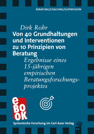 Dirk Rohr: Von 40 Grundhaltungen und Interventionen zu 10 Prinzipien von Beratung