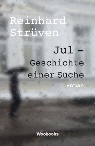 Reinhard Strüven: Jul - Geschichte einer Suche