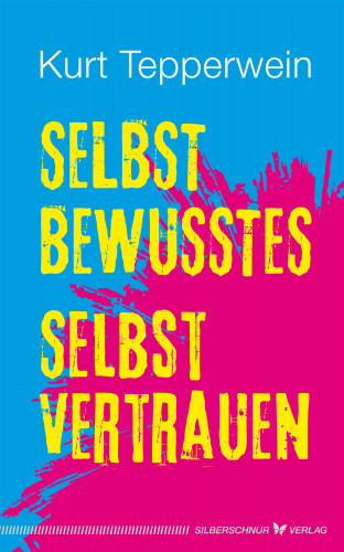 Kurt Tepperwein: Selbstbewusstes Selbstvertrauen