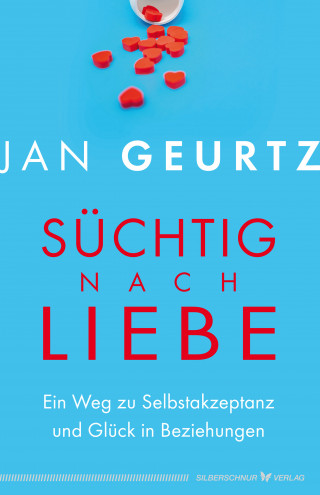 Jan Geurtz: Süchtig nach Liebe