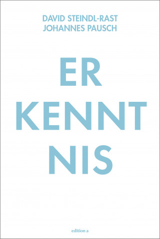 David Steindl-Rast, Johannes Pausch: Erkenntnis