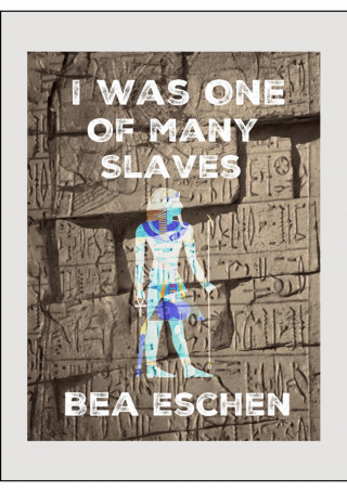 Bea Eschen: I Was One Of Many Slaves
