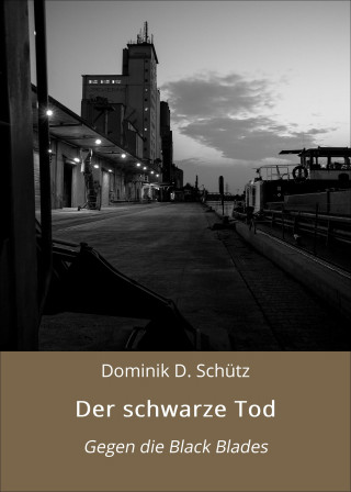 Dominik D. Schütz: Der schwarze Tod