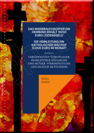 Heinz Duthel: Ein Katholisches Missbrauchsopfer erhält 5000 € Schmerzensgeld