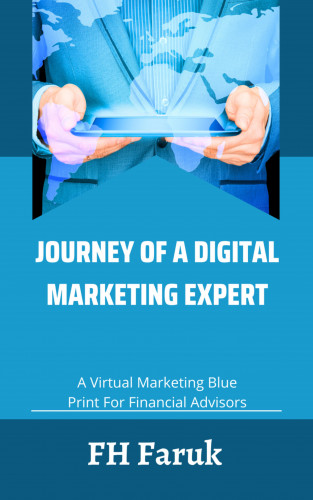 FH Faruk, Sahadat Hossain, Md Shagor Hossen, MD Hafizur Rahman: Journey of a Digital Marketing expert