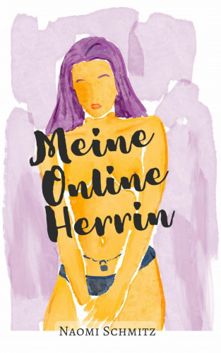 Naomi Schmitz: Meine Online Herrin