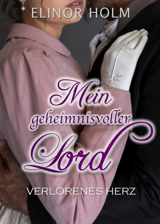 Elinor Holm: Mein geheimnisvoller Lord