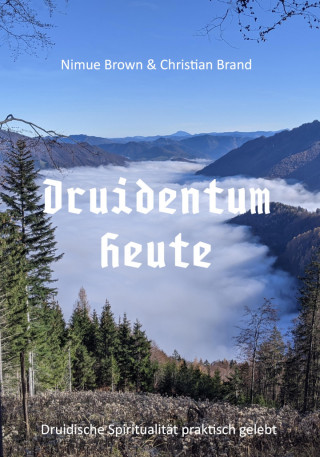 Christian Brand, Nimue Brown: Druidentum Heute