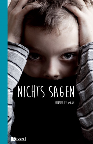 Annette Feldmann: Nichts Sagen