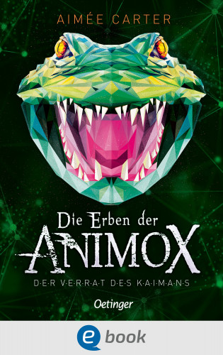 Aimée Carter: Die Erben der Animox 4. Der Verrat des Kaimans