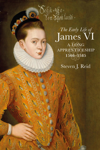 Steven J. Reid: The Early Life of James VI