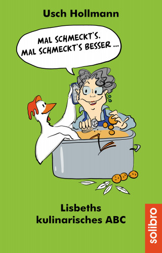 Usch Hollmann: Mal schmeckt´s ‒ mal schmeckt´s besser ...