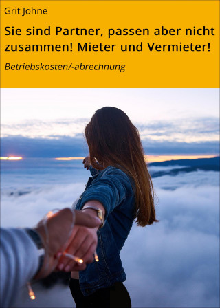 Grit Johne: Sie sind Partner, passen aber nicht zusammen! Mieter und Vermieter!