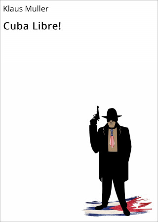 Klaus Muller: Cuba Libre!