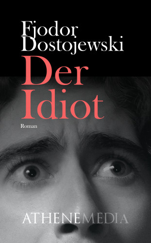 Fjodor Dostojewski: Der Idiot