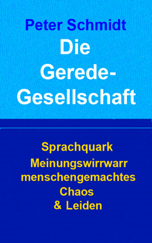 Peter Schmidt: Die Geredegesellschaft