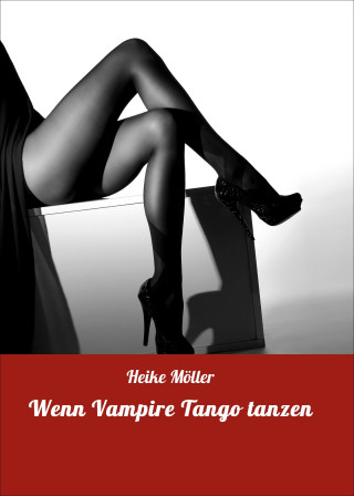 Heike Möller: Wenn Vampire Tango tanzen