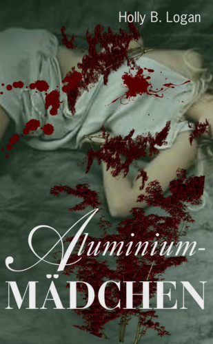 Holly B. Logan: Aluminium-Mädchen