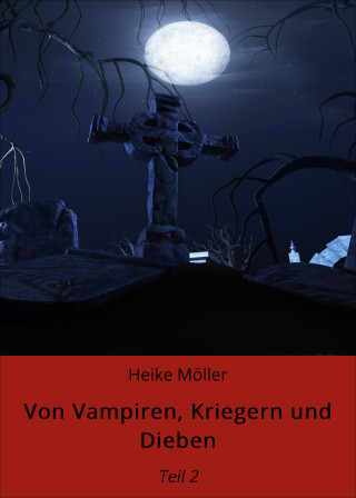 Heike Möller: Von Vampiren, Kriegern und Dieben