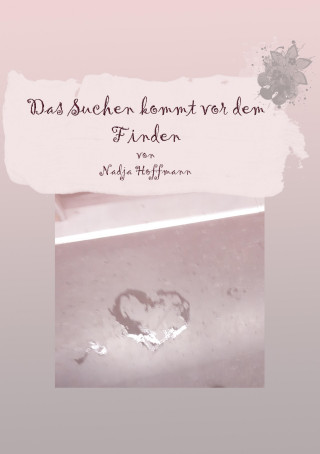 Nadja Hoffmann: Das Suchen kommt vor dem Finden