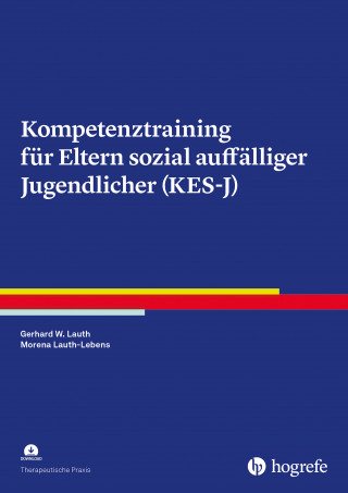 Gerhard W. Lauth, Morena Lauth-Lebens: Kompetenztraining für Eltern sozial auffälliger Jugendlicher (KES-J)