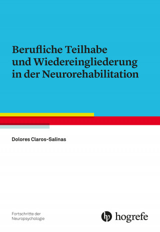 Dolores Claros-Salinas: Berufliche Teilhabe und Wiedereingliederung in der Neurorehabilitation