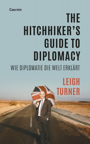Leigh Turner: The Hitchhiker's Guide to Diplomacy