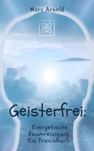 Marc Arnold: Geisterfrei