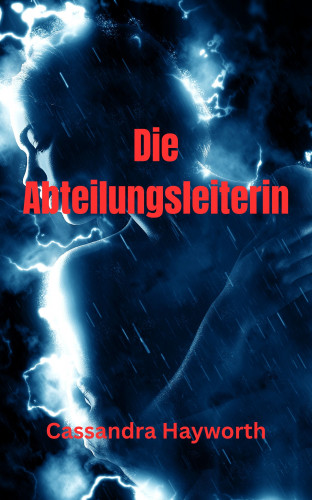 Cassandra Hayworth: Die Abteilungsleiterin