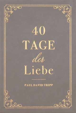 Paul David Tripp, Voice of Hope: 40 Tage der Liebe