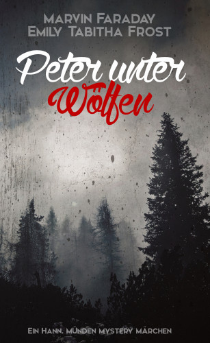 Marvin Faraday, Emily Tabitha Frost: Peter unter Wölfen