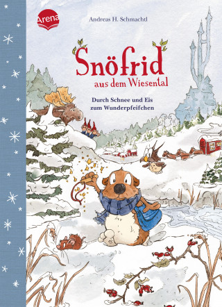 Andreas H. Schmachtl: Snöfrid aus dem Wiesental (5). Durch Schnee und Eis zum Wunderpfeifchen