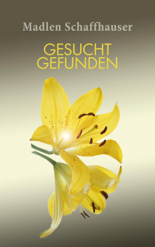 Madlen Schaffhauser: gesucht gefunden
