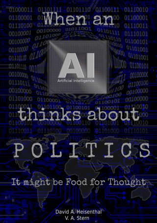 David A. Heisenthal, V.A. Stern: WHEN AN AI THINKS ABOUT POLITICS